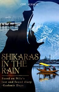 Book Cover: SHIKARAS IN THE RAIN: Based on Nila’s lost and found diary - Kashmir Days